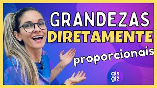 GRANDEZAS DIRETAMENTE PROPORCIONAIS  NÚMEROS DIRETAMENTE PROPORCIONAIS [upl. by Cul]