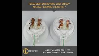 POSSO TROCAR RESISTOR DO CHUVEIRO 220V PARA 127V  shorts [upl. by Ignacia814]