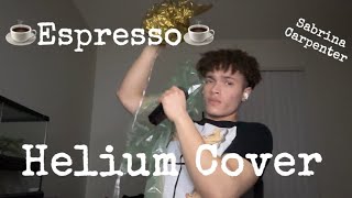 Espresso  Sabrina Carpenter Cover but with helium [upl. by Garin]