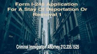 Form i 246 Application for a stay of deportation i246 BIA Stay of Removal [upl. by Nolrak]