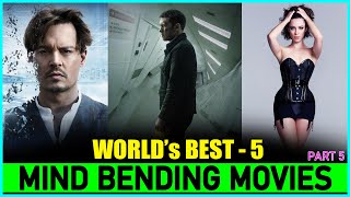 Top 5 Worlds Best MIND BENDING Movies Part 5  Top 5 Movies Beyond Imagination [upl. by Ahsemat]