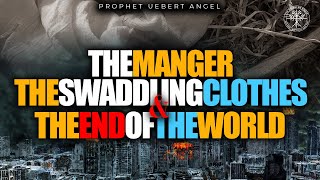 The Manger The Swaddling Clothes amp The End Of The World  Prophet Uebert Angel [upl. by Leipzig213]