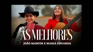 AS MELHOR MÚSICAS  João Marcos e Maria Eduarda  TOP 10 [upl. by Anirt]