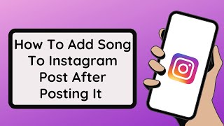 How To Add Song To Instagram Post After Posting It [upl. by Eilime]