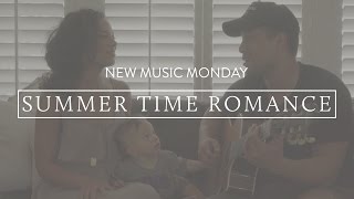 Summer Time Romance  New Music Monday [upl. by Gildas195]