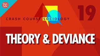 Theory amp Deviance Crash Course Sociology 19 [upl. by Gordon]