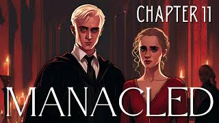 Manacled  Chapter 11  Harry Potter Fanfiction [upl. by Minsk584]