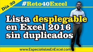 Día 30  Lista desplegable en Excel 2016 sin Duplicados Reto40Excel 2016 [upl. by Tehr]