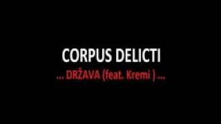 CORPUS DELICTIDRŽAVA  FEAT KREMI [upl. by Liatnahs]