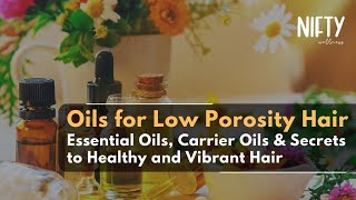 Revitalize Your Hair Discover the Magic of Essential Oils for Low Porosity Hair  Nifty Wellness [upl. by Bellina466]