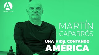 Martín Caparrós una vida contando América [upl. by Selrac]