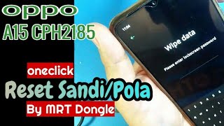 OPPO A15 CPH2185 Lupa Sandi PolaPINKunci layar  Wipe Data Via MRT Dongle [upl. by Airehtfele280]