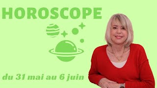 Horoscope du 31 mai au 6 juin 2021 🍀 Guidance et conseils 🍀 [upl. by Toole]