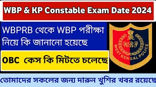 WBP amp KP Constable Exam Date 2024  WBP OBC Case Update 2024  KP Preliminary Exam Date 2024 [upl. by Milissent]