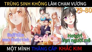 Chap 79  80 Vitamin Review Trùng Sinh Không Làm Chạm Vương  Một Mình Thăng Cấp Khắc Kim [upl. by Ileak]