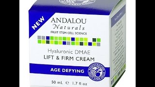 Andalou Naturals Hyaluronic DMAE Lift amp Firm Cream [upl. by Layman]