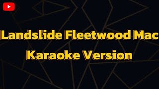 Landslide Fleetwood Mac Karaoke Version [upl. by Hairym]