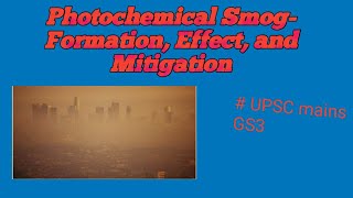 Photochemical SmogFormation Effect and Mitigation  UPSC General Studies Paper 3 [upl. by Egief]