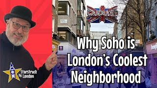 Why Soho is London’s Coolest Neighborhood [upl. by Shirk]