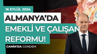 Almanyada Emekli ve Çalışan Reformu  16 Eylül 2024 [upl. by Spracklen]