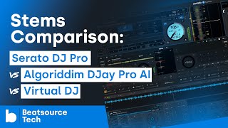 Stems Comparison Serato DJ Pro vs Algoriddim DJay Pro AI vs Virtual DJ  Beatsource Tech [upl. by Kania]