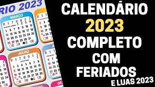 CALENDÃRIO 2023 COMPLETO COM FERIADOS NACIONAIS E LUAS DE 2023 [upl. by Andrews]