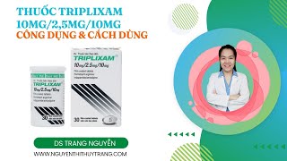 Thuốc Triplixam 10mg25mg10mg Servier điều trị tăng huyết áp Thành phần Công dụng  Tác dụng phụ [upl. by Thackeray]