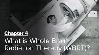 What is Whole Brain Radiation Therapy WBRT Chapter 4 — Brain Metastases A Documentary [upl. by Margarita255]