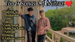 Mitraz Top 9 Songs ♥️  Top 9 Songs of Mitraz [upl. by Iruy]