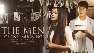 Lời Anh Muốn Nói  The Men  Official MV [upl. by Une502]