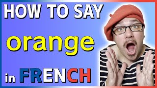 How to say ORANGE in French  Pronounce ORANGE in French  COLORS in FRENCH [upl. by Aneertak]