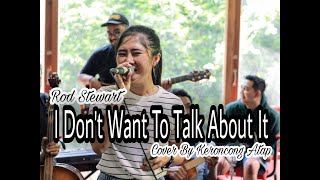 I Dont Want To Talk About It  Rod Stewart  Cover By Keroncong Atap Feat Trendy Wardani [upl. by Drofnelg452]