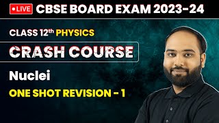 Nuclei  One Shot Revision Part 1  Class 12 Physics Crash Course Chapter 13  LIVE [upl. by Lansing]