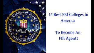 Top 15 Best FBI Colleges in America to Become an FBI Agent [upl. by Artema]