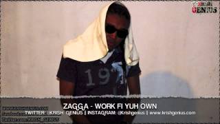 Zagga  Work Fi Yuh Own Raw Cut Riddim June 2013 [upl. by Eerrehs]