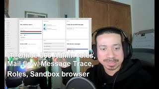 IT Office 365 Admin roles Mail flow Message Trace Roles Sandbox browser [upl. by Steck]