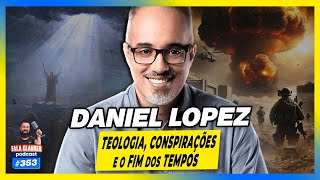 DANIEL LOPEZ  TEOLOGIA C0NSPIRAÇÕES E O FIM DOS TEMP0S  Fala Glauber Podcast 353 [upl. by Nannie]