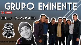 Mix Grupo Eminente  En Vivo  Dj Nano [upl. by Freida]