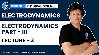 Electrodynamics For CSIR NET Physical Science Exam Part3 [upl. by Yentrok]