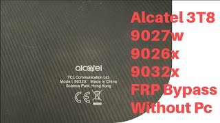 Alcatel Tab Frp Bypass Google Account New Security without Pc 100 Alcatel 3T8 9032X9027W9026X [upl. by Kati]