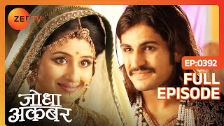 Jodha Akbar  Full Episode 391  Jodha ने Akbar को अपनी परेशानी बताई  Zee TV [upl. by Henrik]