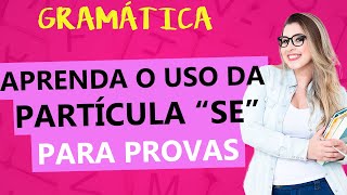 FUNÇÕES DA PARTÍCULA quotSEquot REGRAS E DICAS PARA PROVAS  Profa Pamba [upl. by Connelley349]