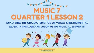 Characteristics of Vocal amp Instrumental Music in the Lowland Luzon  Music 7  Q1  MAPEH 7 [upl. by Godspeed]