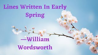 Lines Written In Early Spring —by William Wordsworth Poetry Recitation [upl. by Adnohsad79]