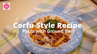 CorfuStyle Recipe Pasta with Ground Beef [upl. by Ahsimed]