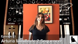 Arturia MiniBrute 2 Sequencer Episode 61 [upl. by Pacificas]