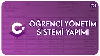 C Dersleri 9  Öğrenci Yönetim Sistemi 2 Windows Forms [upl. by Tcideneb]