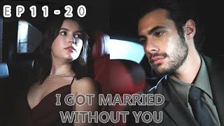 I Got Married Without You FULL Part 2 EP11EP20 [upl. by Davidde172]