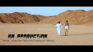 Kendi  Arapske Pare KN Production Remix [upl. by Ayekram]