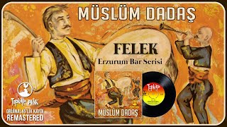 Müslüm Dadaş  Felek Erzurum Bar Serisi Official Audio [upl. by Hali543]